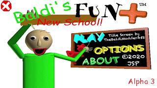 Baldi's Fun New School Plus™ (Alpha 3) [Baldi's Basics Mod]