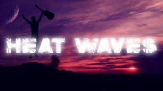 Glass Animals - Heat Waves [ Lyrics ] | BSX |