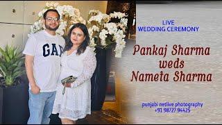 LIVE WEDDING CEREMONY // PANKAJ SHARMA WEDS NAMETA SHARMA // PUNJABI NETLIVE PHOTOGRAPHY 9872794425