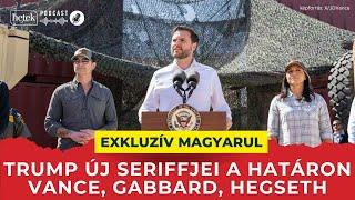 Trump Top Gun csapatát küldte a déli határra: Vance, Hegseth, Gabbard hadüzenete a kartelleknek