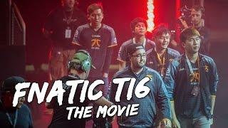 Dota 2 - Fnatic TI6 | The Movie