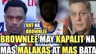 BREAKING! BROWNLEE MAY KAPALIT NA MAS MALAKAS AT MAS BATA | IMPORT NG NLEX NAG YABANG !