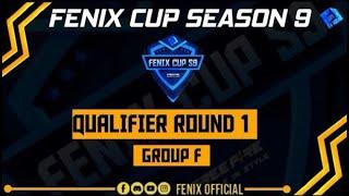 FENIX CUP SEASON 9 || QUALIFIER ROUND 1 GROUP F || FENIX OFFICIAL ||