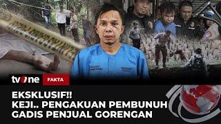 [FULL] Eksklusif!!! Keji...Pengakuan Pembunuh Gadis Penjual Gorengan | Fakta tvOne