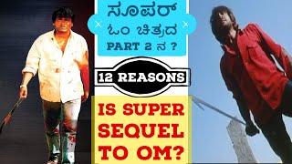 GENIUS UPPI - 12 REASONS WHY SUPER IS OM 2.0 - SUPER ANALYSIS PART 3 - KANNADIGA AGNI