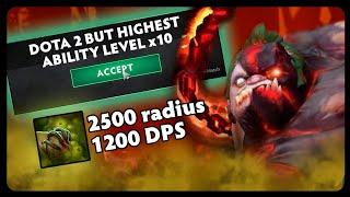 Dota 2 But Highest Ability Level x10