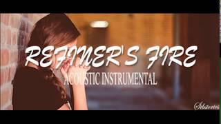 REFINER'S FIRE | ACOUSTIC INSTRUMENTAL + LYRICS | Sibstories