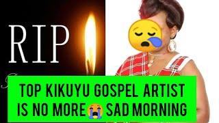 BREAKING! KÎEHA NA MAITHORI KIKUYU ARTISTS IN HEAVY MOURNING TOP FEMALE GOSPEL ARTIST PASSES AWAY