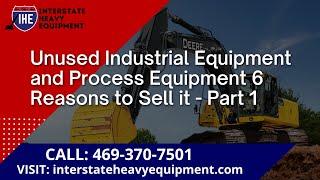 Reasons to Sell Unused Industrial Equipment - Part 1