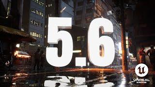 Unreal Engine 5.6 is a Massive Update