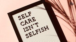 Self-Care Isn't Selfish. Why You Need To Help Yourself First | First Session Resources