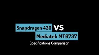 SNAPDRAGON 430 VS MEDIATEK MT6737 | SPECIFICATIONS COMPARISON |DETAILED ANALYSIS