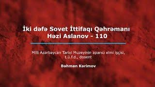 İki dəfə Sovet İttifaqı Qəhrəmanı Həzi Aslanov - 110