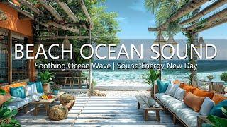 Tropical Beach Atmosphere - Jazz Coffee, Bossa Nova Music & Soothing Ocean Wave Sound Energy New Day