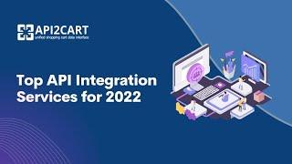 Top API Integration Services for 2022