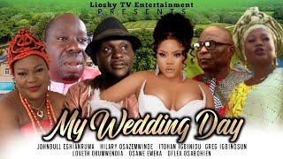 My Wedding Day [ Latest Nollywood Benin Movie 2025 ] Itohan Igbinidu Greg Igbinosun Sir Love Loveth