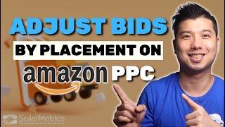 Amazon PPC Optimizing Adjust Bids By Placement