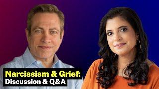 Narcissism and Grief with Dr. Ramani and David Kessler + Q&A