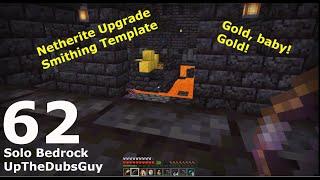 Bastion Treasure and Netherite Upgrades !!! - UpTheDubsGuy - Solo Bedrock - Episode 62