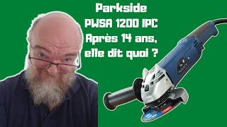 Parkside PWS 1200 IPC 1er contrôle après 14 ans