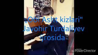 Javohir Turdaliyev obi asht kizlari