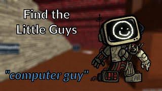 (READ DESC) "computer guy" - Find the Little Guys (Roblox)