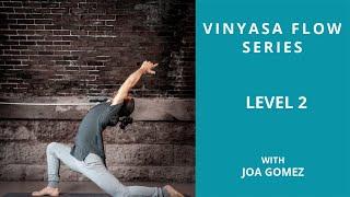 Beginners Yoga with Joa Gomez - Vinyasa Series Level 2