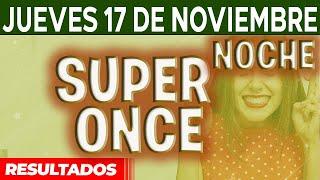 Resultado del sorteo Super Once Noche del Jueves 17 de Noviembre del 2022