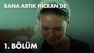 Bana Artık Hicran De - 1. Bölüm - Full Bölüm