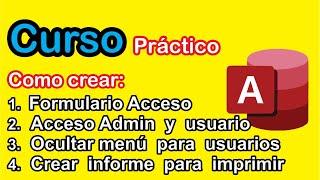 Curso como crear formulario de acceso admin y usuario, informe en Access