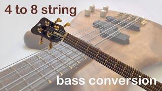 Bass: 4 to 8 string conversion