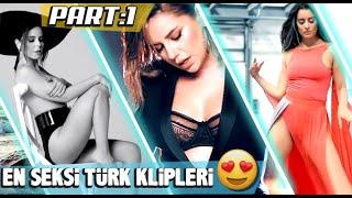 En Seksi Yerli Klipler - PART:1 (Türk ünlü şarkıcıların en seksi müzik klipleri)