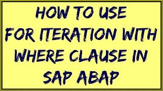 How to use For Iteration with Where clause in SAP ABAP | For statement with Where condition in ABAP