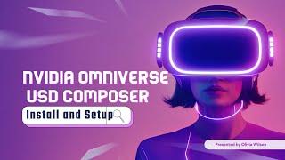 Install and Setup Omniverse USD Composer and import USD to Stage