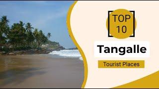 Top 10 Best Tourist Places to Visit in Tangalle | Sri Lanka - English