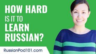 Ask a Russian Teacher - How Hard Is It to Learn Russian?