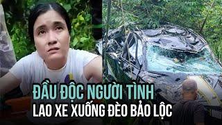 Tình tiết bất ngờ vụ ô tô rơi xuống đèo Bảo Lộc: Án mạng đầu độc người tình