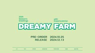 Dreamcatcher(드림캐쳐) 2025 Season's Greetings [DREAMY FARM] Concept Film