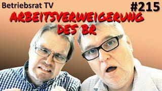 Arbeitsverweigerung des BR - Betriebsrat TV (Folge 215)