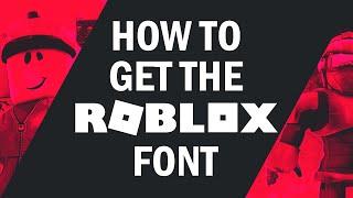 How To Get The Roblox Font (How To Download And Install The Roblox Font)