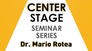 Center Stage Seminar Series with Dr. Mario Rotea