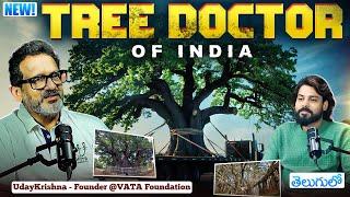 If You Love Nature, This Is A Must Listen | Tree Doctor of India | Vata Foundation | Venu Kalyan