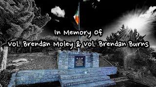 In Memory Of Vol. Brendan Moley & Vol. Brendan Burns