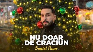 Daniel Paun - NU DOAR DE CRACIUN [ Oficial Video ] 2023