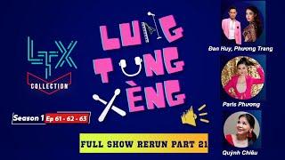 LTX COLLECTION-FULL RERUN Pt.21(SS1-EP 61, 62, 63)-ĐAN HUY & PHƯƠNG TRANG, PARIS PHƯƠNG, QUỲNH CHIÊU