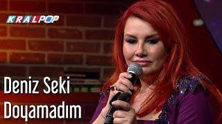 Doyamadım - Deniz Seki