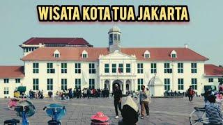 WISATA KOTA TUA JAKARTA 2023 ‼️ UPDATE TERKINI WAJAH KOTA TUA