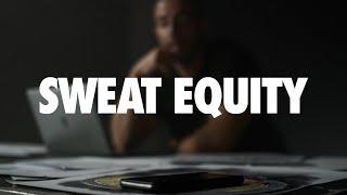 How To Start Without Investors: SWEAT EQUITY