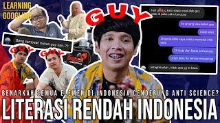 PENGAKUAN! SAYA SEORANG GUY! Kenapa Orang Kita Literasi Rendah & Antisains? | Learning By Googling