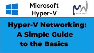 7. Hyper-V Networking: A Simple Guide to the Basics